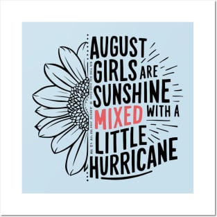 August Girls Are Sunshine Mixed With A Little Hurricane Posters and Art